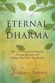 Eternal Dharma: How to Find Spiritual Evolution through Surrender and Embrace Your Life's True Purpose by Vishnu Swami Best Books for Spiritual Awakening