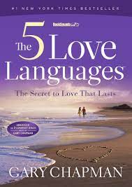The Five Love Languages: How to Express Heartfelt Commitment to Your Mate by Gary Chapman